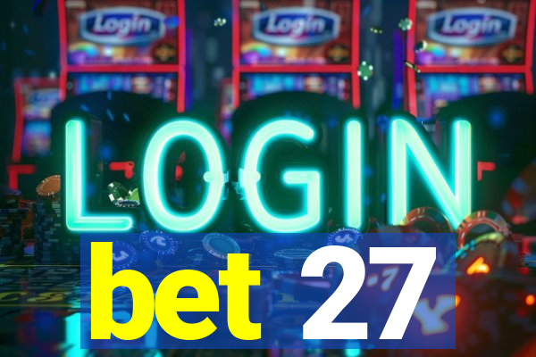 bet 27